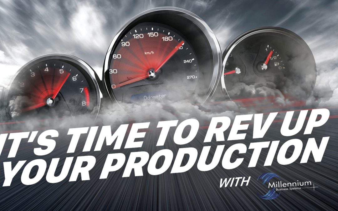 It’s Time to Rev Up Your Production
